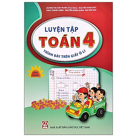 [Download Sách] Luyện Tập Toán 4 - Tập 2 (Trình Bày Trên Giấy Ô Li) (2021)