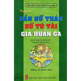 Truyện Nôm Khuyết Danh - Truyện Bần Nữ Thán - Nữ Tú Tài - Gia Huấn Ca_HA