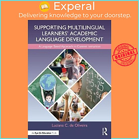 Sách - Supporting Multilingual Learners' Academic Language Development by Luciana C. de Oliveira (UK edition, paperback)