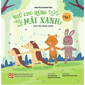 Giữ Cho Rừng Mãi Xanh - Tập 1