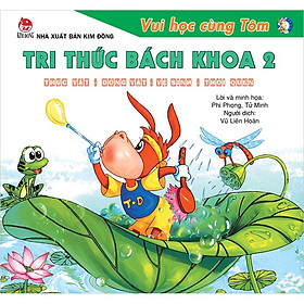 [Download Sách] VUI HỌC CÙNG TÔM - TRI THỨC BÁCH KHOA - KD