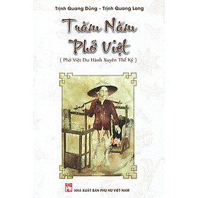 Sách Trăm Năm Phở Việt (Phở Việt Du Hành Xuyên Thế Kỷ) - Sách Hay Cho Mọi Nhà