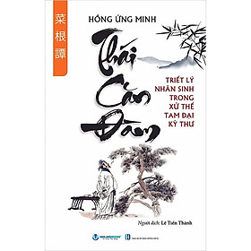 Thái Căn Đàm - Tinh Hoa Xử Thế Phương Đông