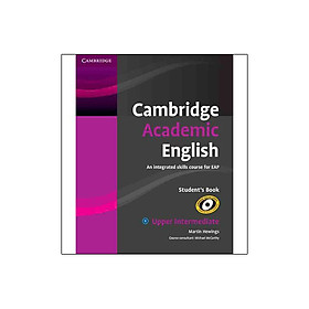 Cambridge Academic English B2 Upper Intermediate Student’s Book: An Integrated Skills Course for EAP