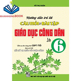 SÁCH - Hướng dẫn trả lời câu hỏi & bài tập GDCD 6 (KNTT)