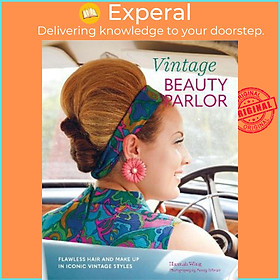 Sách - Vintage Beauty Parlor : Flawless Hair and Make-Up in Iconic Vintage Styles by Hannah Wing (UK edition, hardcover)