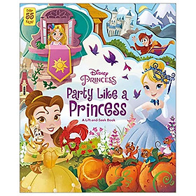 [Download Sách] Disney Princess: Party Like A Princess (Lift the Flaps Disney)