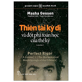 Khoa Học Khám Phá - Thiên Tài Kỳ Dị Và Đột Phá Toán Học Của Thế Kỷ Tái Bản
