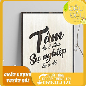 Mua Tranh Gỗ treo tường tạo động lực  Tâm ta ở đâu sự nghiệp ta ở đó