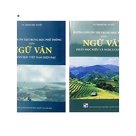 Sách Combo Hướng dẫn ôn thi Trung học phổ thông môn Ngữ Văn (phần Văn học Việt Nam hiện đại + Phần đọc hiểu và NLX)