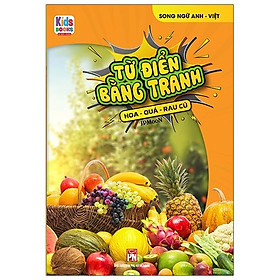 Sách Từ Điển Bằng Tranh - Hoa, Quả, Rau Củ