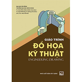 Hình ảnh Giáo Trình ĐỒ HỌA KỸ THUẬT - Engineering Drawing