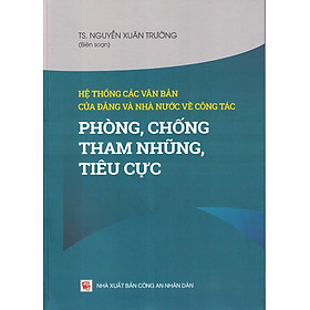 [Download Sách] Hệ Thống Các Văn Bản Của Đảng Và Nhà Nước Về Công Tác Phòng, Chống Tham Nhũng, Tiêu Cực