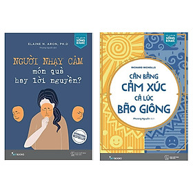 Combo 2 Cuốn Sách Kỹ Năng Sống Hay: Người Nhạy Cảm - Món Quà Hay Lời Nguyền + Cân Bằng Cảm Xúc, Cả Lúc Bão Giông / Những Cuốn Sách Tư Duy - Kỹ Năng Sống Hay Nhất (Tặng Bookmark Happy Life)