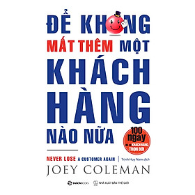 Hình ảnh Sách - Để Không Mất Thêm Một Khách Hàng Nào Nữa (Never Lose A Customer Again)