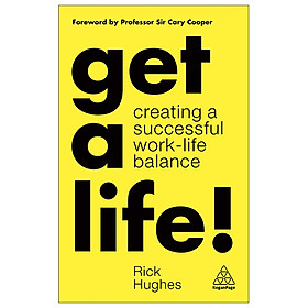 [Download Sách] Get A Life!: Creating A Successful Work-Life Balance