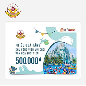 [Giftpop] Phiếu Quà Tặng Khu Vui Chơi Công Viên Văn Hoá Suối Tiên 500K