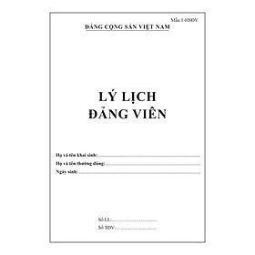 Lý lịch đảng viên ( Mẫu 1-HSĐV)