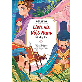 Hình ảnh Lịch Sử Việt Nam Kể Bằng Thơ - Tập 2: Từ Loạn 12 Sứ Quân Đến Chiến Thắng Nguyên - Mông