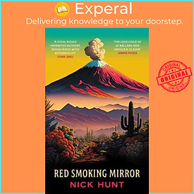 Sách - Red Smoking Mirror by Nick Hunt (UK edition, Hardback)