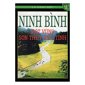 Ninh Bình Một Vùng Sơn Thủy Hữu Tình