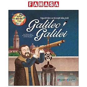 Những Bộ Óc Vĩ Đại - Người Tìm Ra Bí Mật Bầu Trời Galileo Galilei (Tái Bản 2023)