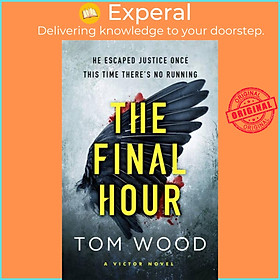 Sách - The Final Hour by Tom Wood (UK edition, paperback)