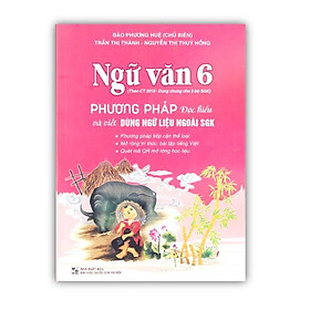 Sách - Ngữ văn 6 Phương pháp đọc hiểu và viết (Dùng ngữ liệu ngoài sgk)