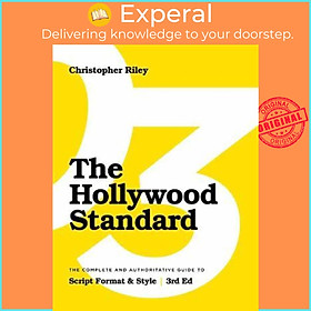 Sách - The Hollywood Standard : The Complete and Authoritative Guide to Scr by Christopher Riley (US edition, paperback)