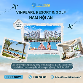 [Trani Travel] E-Voucher Nghỉ Dưỡng Vinpearl Resort & Golf Nam Hội An