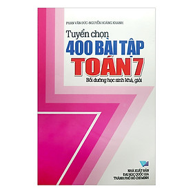 Tuyển Chọn 400 Bài Tập Toán Lớp 7