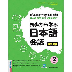 Sách - Tiếng Nhật Thật Đơn Giản Trong Giao Tiếp Hàng Ngày - Sơ Cấp - MCBooks