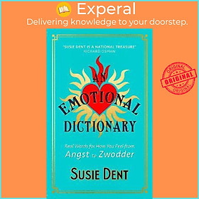 Sách - An Emotional Dictionary : Real Words for How You Feel, from Angst to Zwodde by Susie Dent (UK edition, hardcover)