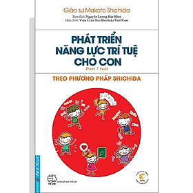 Sách - Phát triển năng lực trí tuệ cho con theo phương pháp Shichida (dưới 7 tuổi) - First News