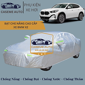 Bạt phủ xe ô tô tráng nhôm cao cấp dành cho xe BMW X2 , 3 lớp chống nóng, chống thấm, chống bụi - Hàng Chính Hãng