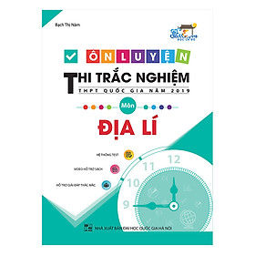 [Download Sách] Ôn Luyện Thi Trắc Nghiệm THPT Quốc Gia Năm 2019 Môn Địa Lý