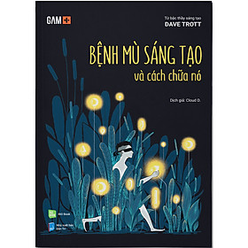 [Download Sách] Bệnh Mù Sáng Tạo Và Cách Chữa Nó