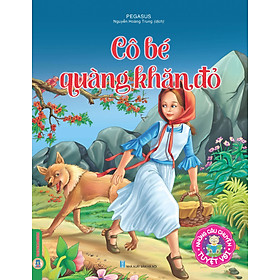 Những câu chuyện tuyệt vời - Cô Bé Quàng Khăn Đỏ