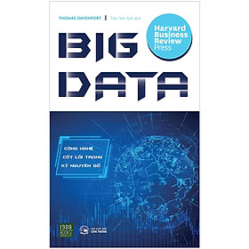 Big Data - Công Nghệ Cốt Lõi Trong Kỷ Nguyên Số - Bản Quyền