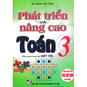 Phát Triển Và Nâng Cao Toán 3 (Biên Soạn Theo Chương Trình GDPT Mới)_HA