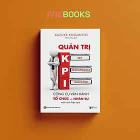 Hình ảnh Quản Trị KPI - Công Cụ Vận Hành Tổ Chức Và Nhân Sự Một Cách Hiệu Quả