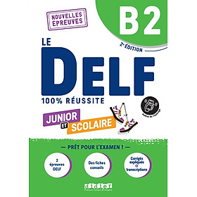Sách học tiếng Pháp LE DELF JUNIOR ET SCOLAIRE B2 100% REUSSITE - EDITION 2022-2023 - LIVRE + DIDIERFLE.APP