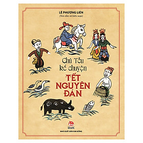 Sách Chú Tễu Kể Chuyện Tết Nguyên Đán (Tái Bản 2019)