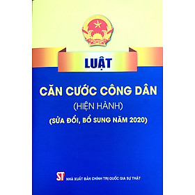 [Download Sách] Luật căn cước công dân (hiện hành) (sửa đổi, bổ sung năm 2020)