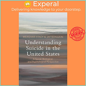 Sách - Understanding Suicide in the United States - A Social, Biological, and P by Meaghan Stacy (UK edition, hardcover)