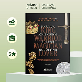 Nhà vua, Chiến binh, Pháp sư, Người tình (Robert Moore và Douglas Gillette) (Nhã Nam Official) - Robert Rolih
