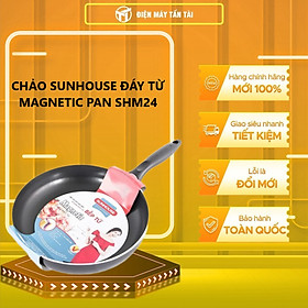 CHẢO SUNHOUSE ĐÁY TỪ MAGNETIC PAN SHM24 - Hàng chính hãng