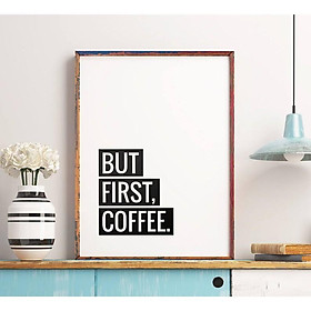 Tranh in cao cấp | Typography-But First Coffee 27 , tranh canvas giá rẻ