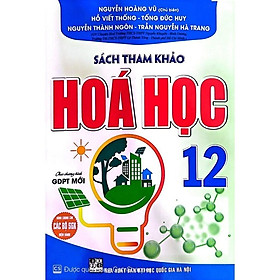 Sách - sách tham khảo hoá học 12 (dùng chung cho các bộ sgk hiện hành) (HA)