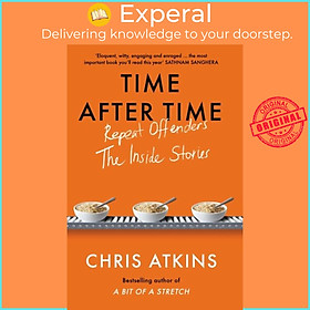 Sách - Time After Time - Repeat Offenders - the Inside Stories by Chris Atkins (UK edition, hardcover)